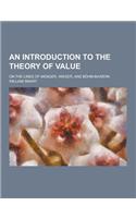 An Introduction to the Theory of Value; On the Lines of Menger, Wieser, and Bohm-Bawerk