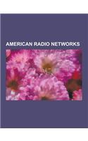 American Radio Networks: Pacifica Radio, Mutual Broadcasting System, Blue Network, NBC Red Network, Sirius Satellite Radio, Pittsburgh Panthers(English)