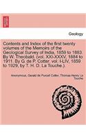 Contents and Index of the First Twenty Volumes of the Memoirs of the Geological Survey of India, 1859 to 1883. by W. Theobald. (Vol. XXI-XXXV, 1884 to 1911. by G. de P. Cotter. Vol. I-LIV, 1859 to 1929, by T. H. D. La Touche.).