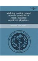 Modeling Multiple Printed Antennas Embedded in Stratified Uniaxial Anisotropic Dielectrics: (English)