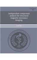 Independent Component Analysis for Structural Magnetic Resonance Imaging.