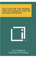 Cost Of The World War To Germany And To Austria Hungary