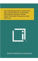 An Experimental Analysis of Centripetal Visceral Pathways Based Upon the Viscero-Pannicular Reflex