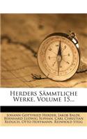 Herders Sammtliche Werke, Volume 15...