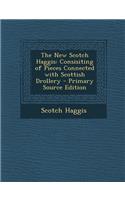 New Scotch Haggis: Consisiting of Pieces Connected with Scottish Drollery