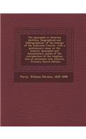 The Episcopate in America; Sketches, Biographical and Bibliographical, of the Bishops of the American Church, with a Preliminary Essay on the Historic
