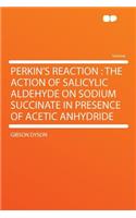 Perkin's Reaction: The Action of Salicylic Aldehyde on Sodium Succinate in Presence of Acetic Anhydride