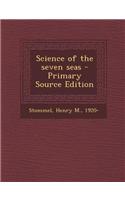 Science of the Seven Seas - Primary Source Edition