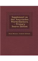 Supplement Zu Den Assyrisches Worterbuchern.