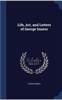 Life, Art, and Letters of George Inness