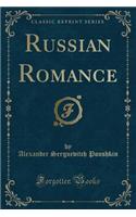 Russian Romance (Classic Reprint)