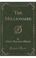 The Millionaire (Classic Reprint)