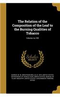 The Relation of the Composition of the Leaf to the Burning Qualities of Tobacco; Volume No.105