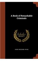 A Book of Remarkable Criminals