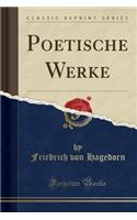 Poetische Werke (Classic Reprint)