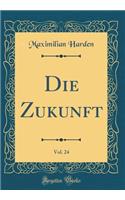 Die Zukunft, Vol. 24 (Classic Reprint)