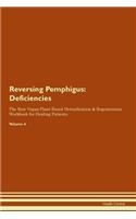 Reversing Pemphigus: Deficiencies The Raw Vegan Plant-Based Detoxification & Regeneration Workbook for Healing Patients.Volume 4