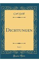 Dichtungen, Vol. 1 (Classic Reprint)