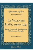 Le Valentin Haüy, 1930-1932: Revue Universelle Des Questions Relatives Aux Aveugles (Classic Reprint)
