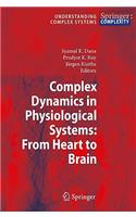 Complex Dynamics in Physiological Systems: From Heart to Brain