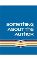 Something about the Author: Facts and Pictures About Authors and Illustrators of Books for Young People