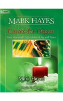 Mark Hayes: Carols for Organ