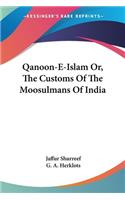 Qanoon-E-Islam Or, The Customs Of The Moosulmans Of India