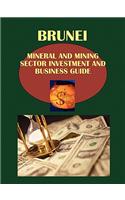 Brunei Mineral & Mining Sector Investment and Business Guide