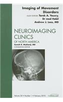 Imaging of Movement Disorders, an Issue of Neuroimaging Clinics