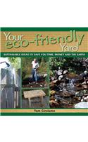 Your Eco-friendly Yard: Sustainable Ideas to Save You Time, Money and the Earth