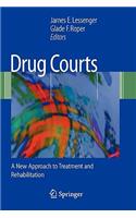 Drug Courts: A New Approach to Treatment and Rehabilitation