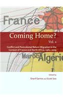 Coming Home? Vol. 2: Conflict and Postcolonial Return Migration in the Context of France and North Africa, 1962-2009