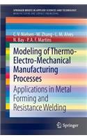 Modeling of Thermo-Electro-Mechanical Manufacturing Processes