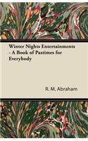 Winter Nights Entertainments - A Book of Pastimes for Everybody