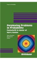 Perplexing Problems in Probability: Festschrift in Honor of Harry Kesten