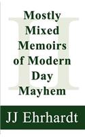 Mostly Mixed Memoirs of Modern Day Mayhem II