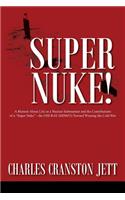 Super Nuke! A Memoir About Life as a Nuclear Submariner and the Contributions of a 