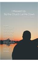 I Messed Up, But the Church Let Me Down