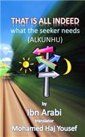 That Is All Indeed: What the Seeker Needs