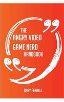 The Angry Video Game Nerd Handbook - Everything You Need To Know About Angry Video Game Nerd