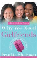 Why We Need Girlfriends: Life's a Journey Travel with a Friend(English)