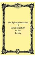 Spiritual Doctrine of Sister Elizabeth of the Trinity