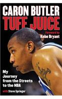 Tuff Juice: My Journey from the Streets to the NBA