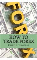 How To Trade Forex: How to Make Millions in Forex Trading