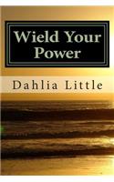 Wield Your Power