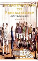 Introduction to Freemasonry - Entered Apprentice: Volume 1