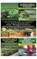 Ultimate Guide to Companion Gardening for Beginners & Ultimate Guide to Greenhouse Gardening for Beginners & Ultimate Guide to Raised Bed Gardening for Beginners & The Ultimate Guide to Vegetable Gardening for Beginners & Winter Gardening for Begin: (27 Gardening Box Set)