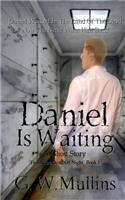 Daniel Is Waiting a Ghost Story Revised 2nd Edition