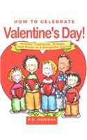 How to Celebrate Valentine's Day!