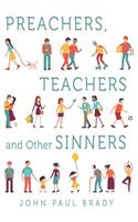 Preachers, Teachers and Other Sinners